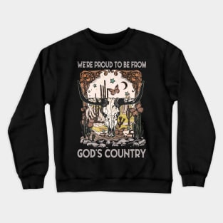 We're Proud To Be From God's Country Bull Skull Vintage Crewneck Sweatshirt